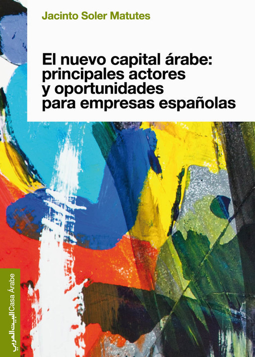 The New Arab Capital: Main Actors and Opportunities for Spanish Business