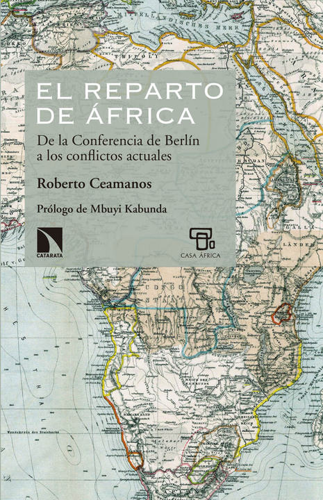 The Apportionment of Africa: From the Berlin Conference to today’s conflicts