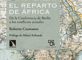 The Apportionment of Africa: From the Berlin Conference to today’s conflicts