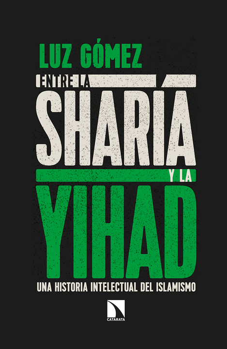 Between Shari’a and Jihad: An intellectual history of Islamism  