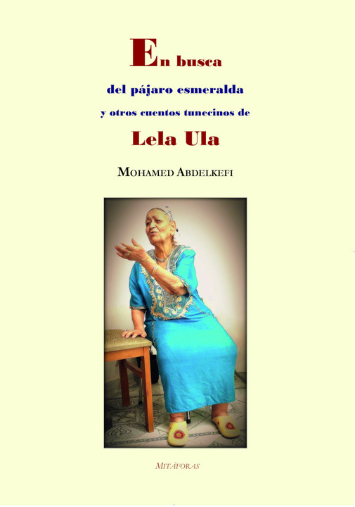 In Search of the Emerald Bird and Other Tunisian Stories by Lela Ula 