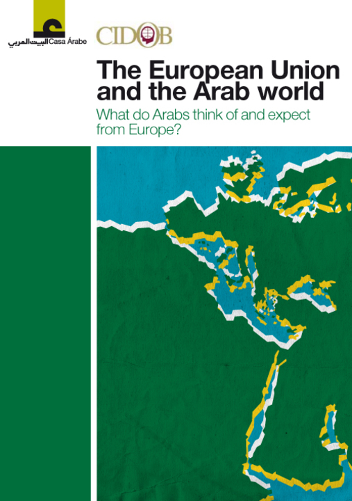 The European Union and the Arab World. What do Arabs think of and expect from Europe?