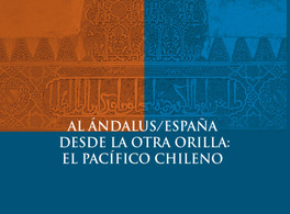 Al-Andalus / Spain from the Other Shore: The Chilean Pacific