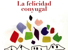 La felicidad conyugal by Tahar Ben Jelloun 