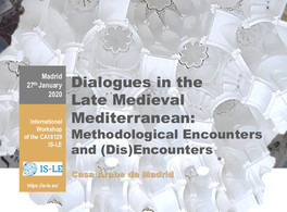 Dialogues on the Late Medieval Mediterranean: Meetings and discussions on methodology 