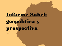 Sahel Report: Geopolitics and future prospects