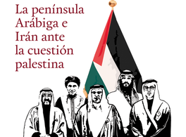 The Arabian Peninsula and Iran face the Palestinian question