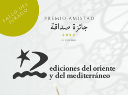 The Ediciones del Oriente y del Mediterráneo publishing firm wins Casa Árabe’s “Friendship Award” for 2025 