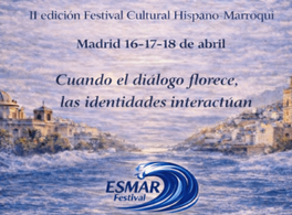 The “ESMAR” Spanish-Moroccan Cultural Festival  