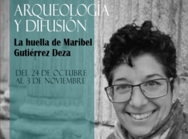 Festival: “Archeology and Public Information: The mark left behind by Maribel Gutiérrez Deza”